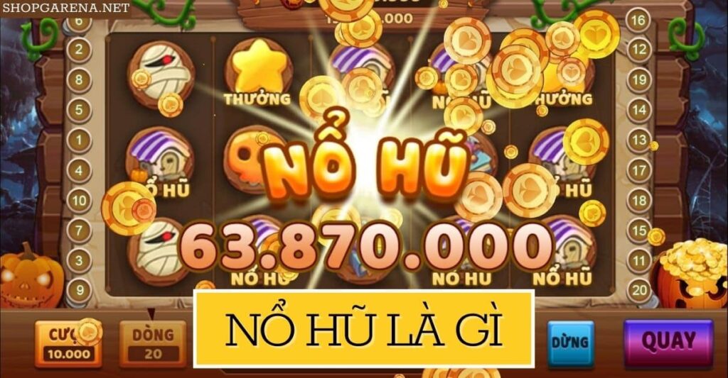 Game Nổ Hũ Là Gì?